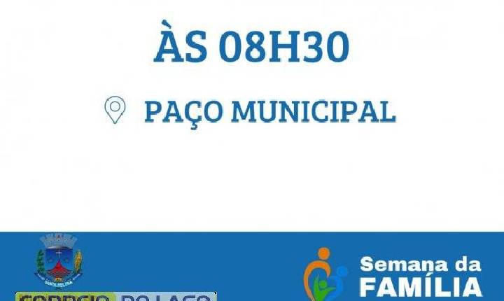 Semana da Família em Santa Helena encerra com programação especial no sábado